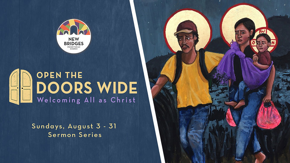 Sermon Series: "Open the Doors Wide: Welcoming All as Christ"