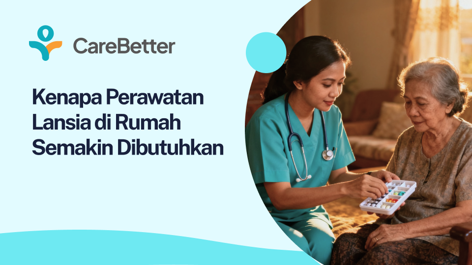 Kenapa Perawatan Lansia di Rumah Semakin Dibutuhkan