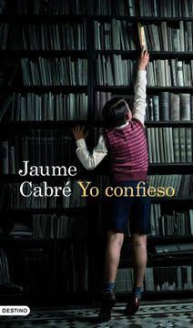 YO CONFIESO - Cabré, Jaume