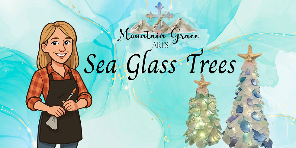 December 12th 6:00 PM Sea Glass Trees