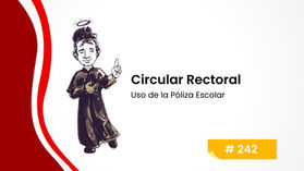 Circular Rectoral #242: Buen uso de la Póliza Escolar