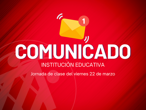 Comunicado: jornada de clase del día viernes 22 de marzo