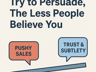 The Copywriter’s Paradox: The More You Try to Persuade, The Less People Believe You