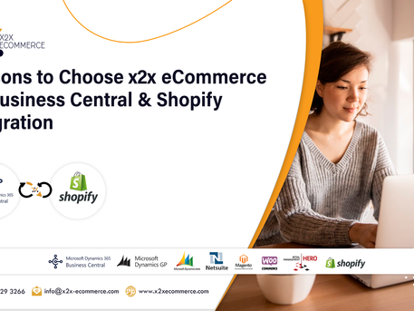 Reasons to Choose x2x eCommerce for Business Central & Shopify Integration
