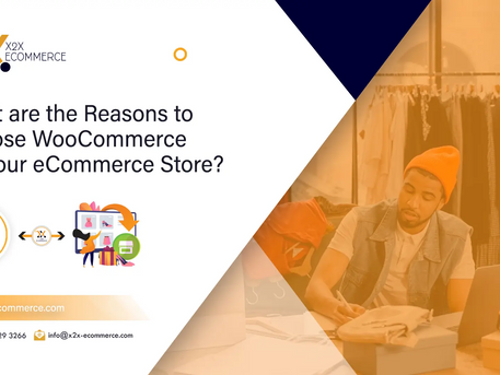 What are the Reasons to Choose WooCommerce for Your eCommerce Store?