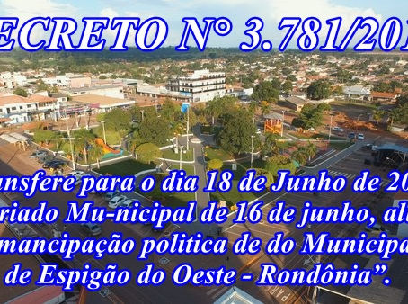 Atendendo um pedido da Associação Comercial de Espigão do Oeste, Prefeito adia para o dia 18 o feria