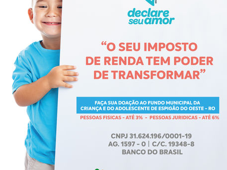 “Declare o seu Amor” contribuintes podem destinar parte do IR a Fundo da Criança e do Ad
