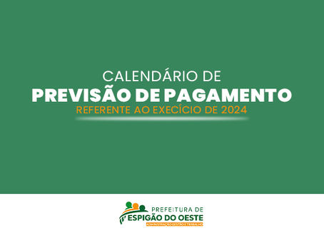 CALENDÁRIO DE PREVISÃO DE PAGAMENTO REFERENTE AO EXERCÍCIO 2024