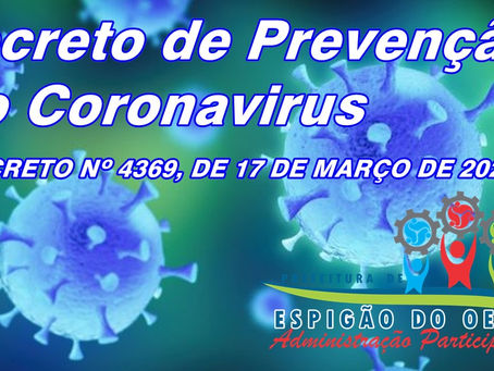 Decreto de Prevenção ao Coronavirus – DECRETO Nº 4369, DE 17 DE MARÇO DE 2020.