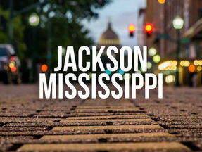 Jackson, Mississippi | City Guide for Travel Healthcare Pros