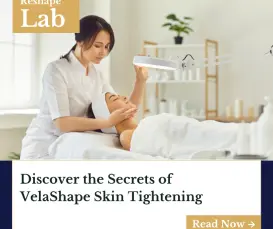 Discover the Secrets of VelaShape Skin Tightening