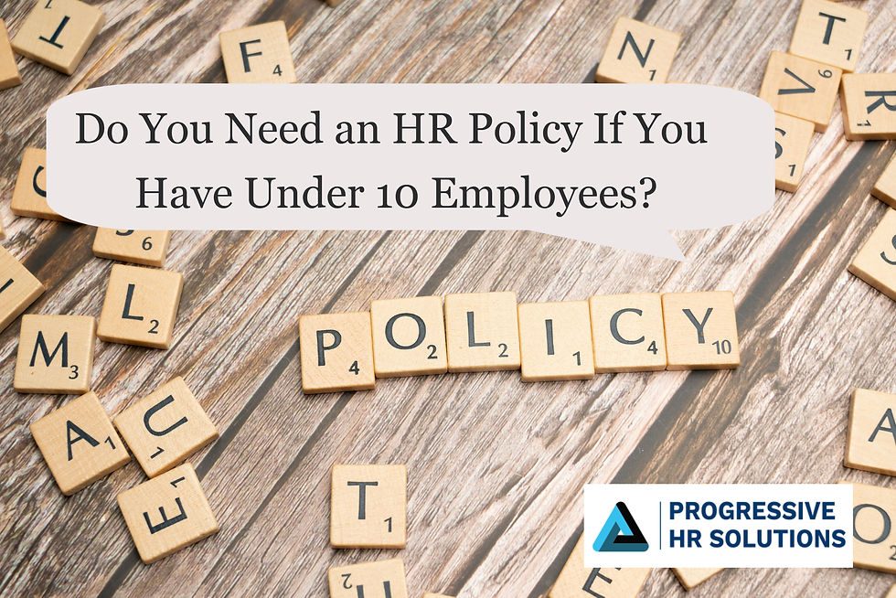 Do You Need an HR Policy If You Have Under 10 Employees?