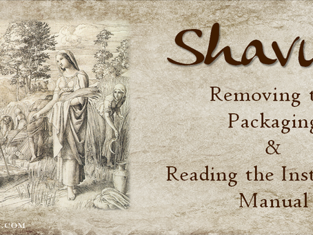Shavuot: Removing the Packaging and Reading the Instruction Manual