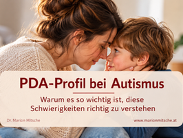 Autismus und PDA-Profil: Warum es so wichtig ist, die Schwierigkeiten richtig zu verstehen