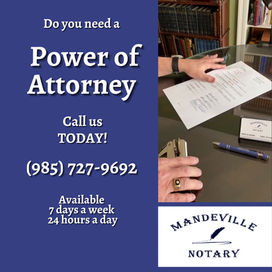 Need A Power Of Attorney (Mandate) ?  Call now Mandeville Notary - Open 24 Hours