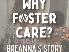 Why Foster Care? Breanna's Story