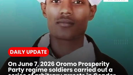 Oromo Prosperity Party regime soldiers carried out a series of arbitrary arrests targeting academics, religious figures and youths in Gonder City