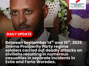 Oromo Prosperity Party regime soldiers carried out deadly attacks on civilians resulting in numerous casualties in separate incidents in Estie and Farta Woredas