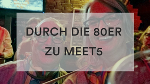 Danielas Zeitreise mit Meet5: Durch die 80er ins Neue Jahr 🚀