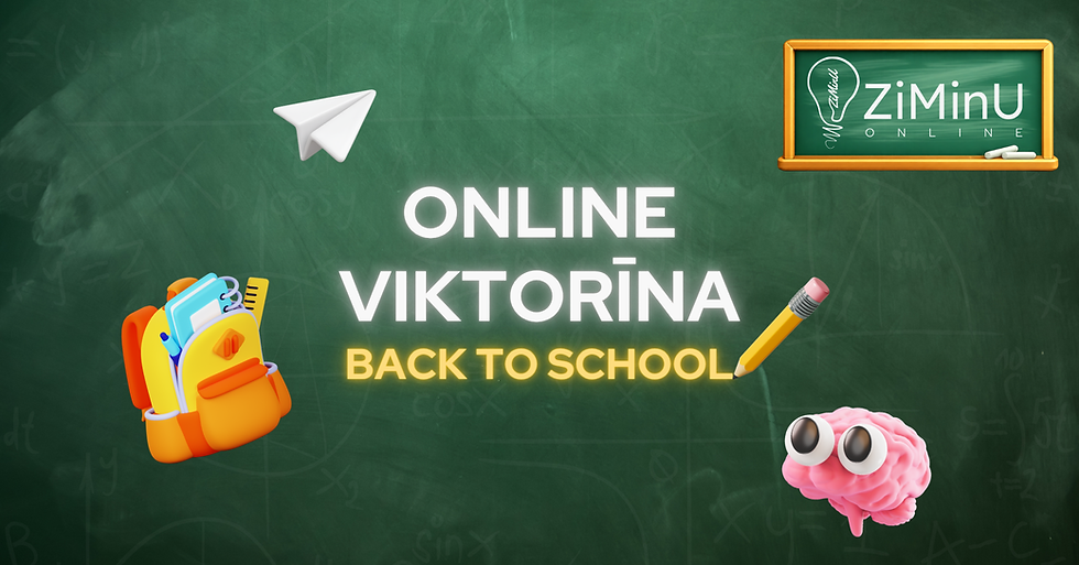 ONLINE viktorīna "Back to school" 29.augustā 19.00