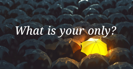 What is Your Only?