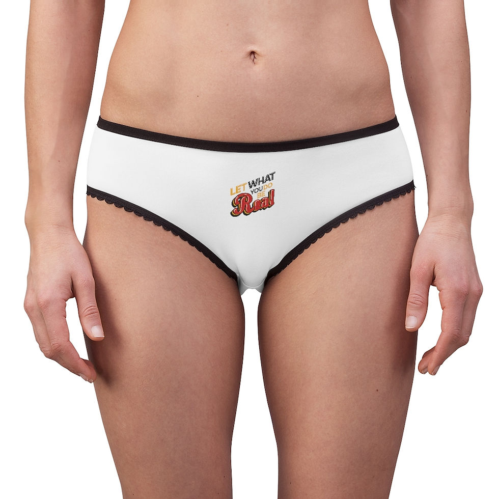 Thumbnail: Let What You Do Be Real Women's Briefs