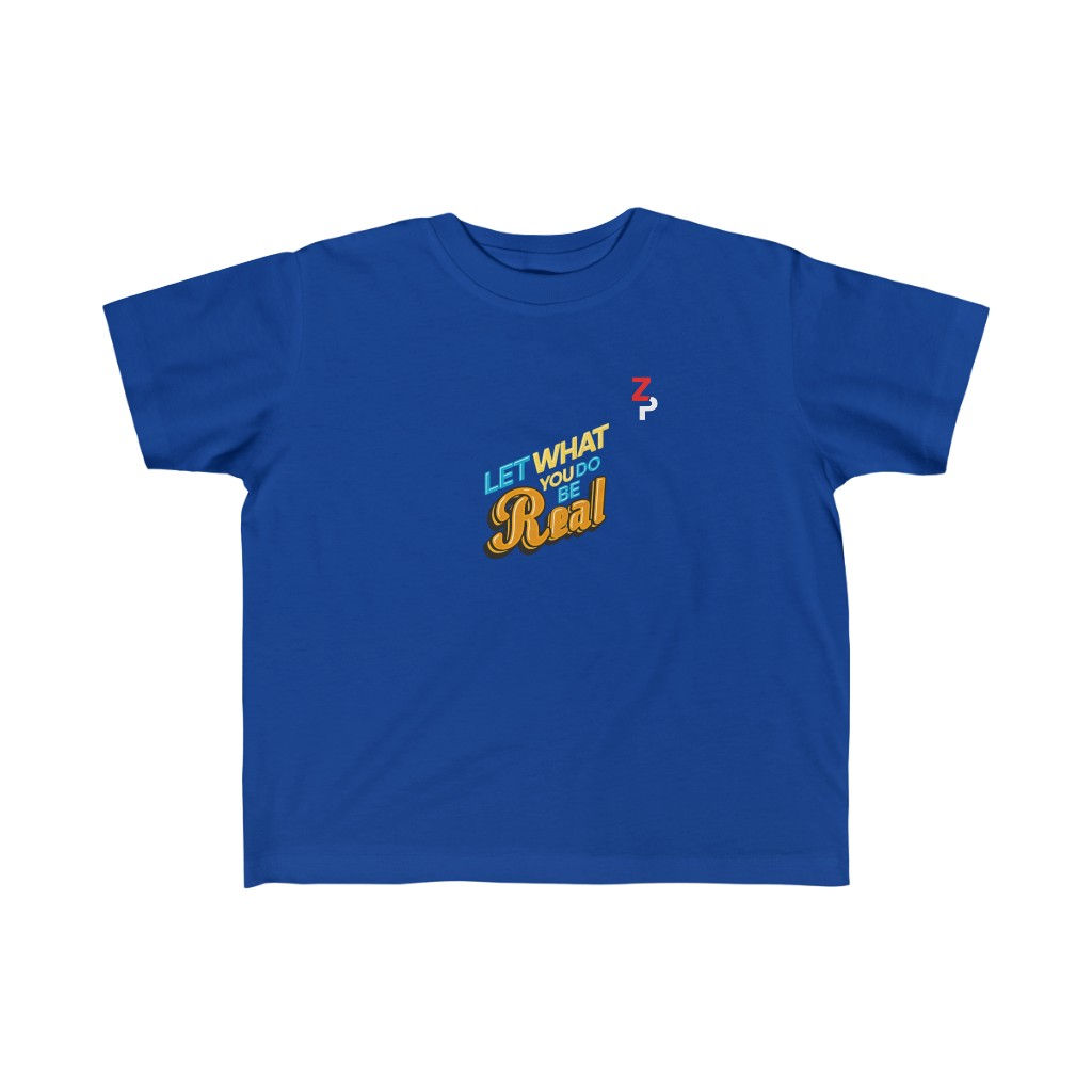 ZP & Let What You Do Be Real Kid's Fine Jersey Tee