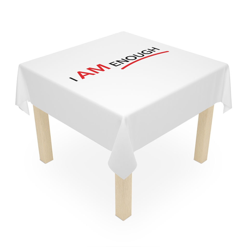 I Am Enough Tablecloth
