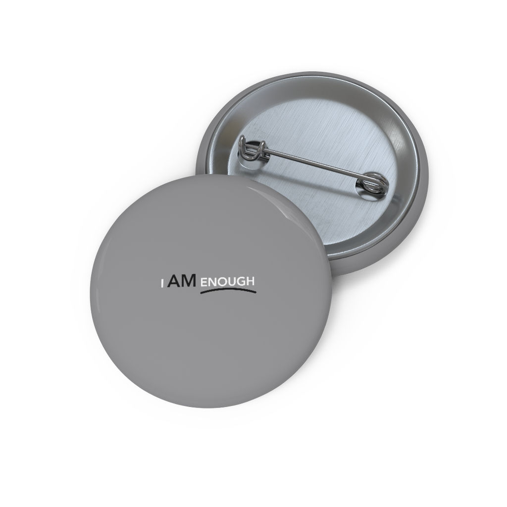 I Am Enough Custom Pin Buttons