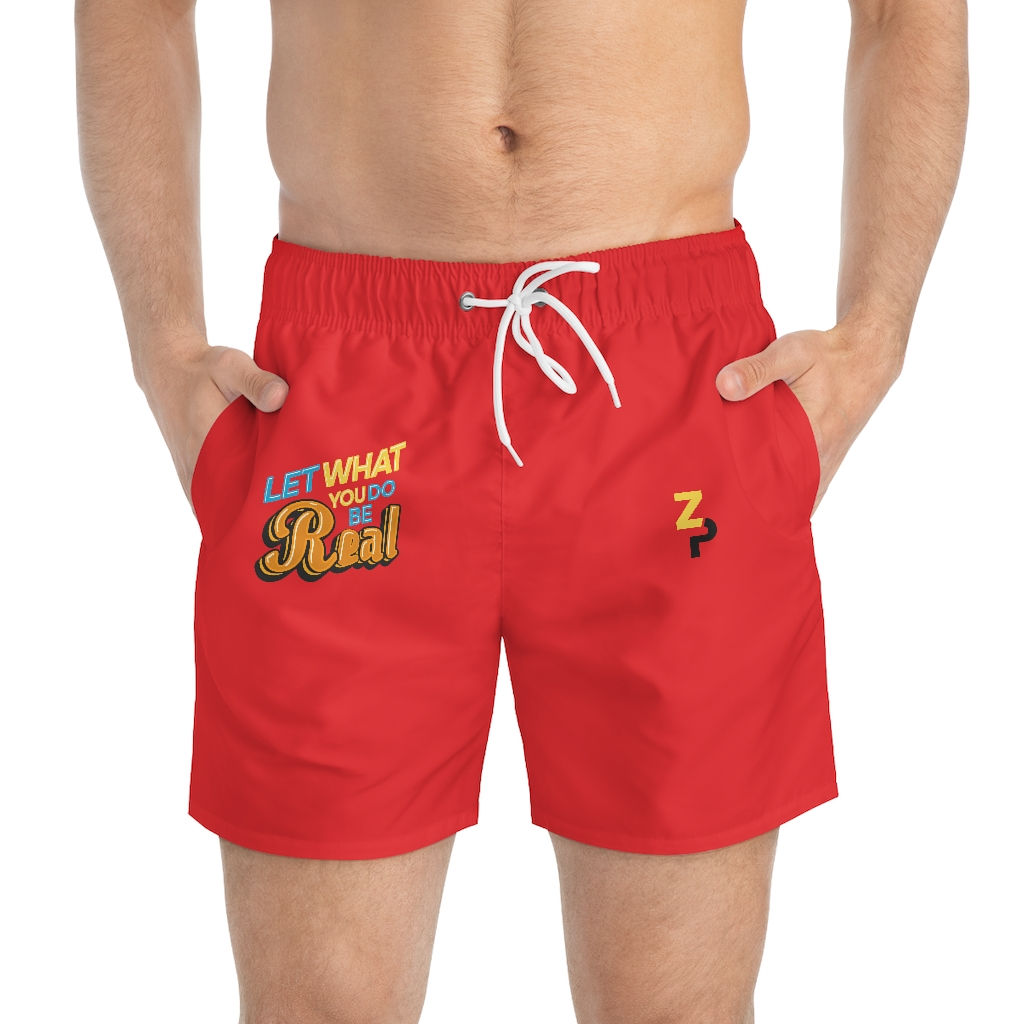 Let What You Do Be Real Swim Trunks