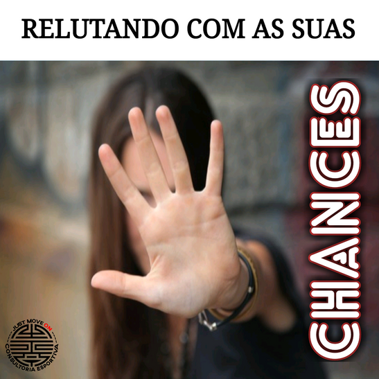 Relutando com as suas chances.