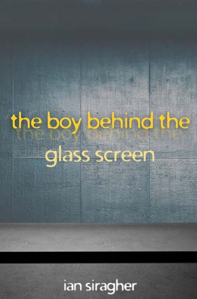 The Boy Behind the Glass Screen