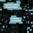 Europe’s Criminal Networks Are Operating Through Legal Businesses, Not Around Them