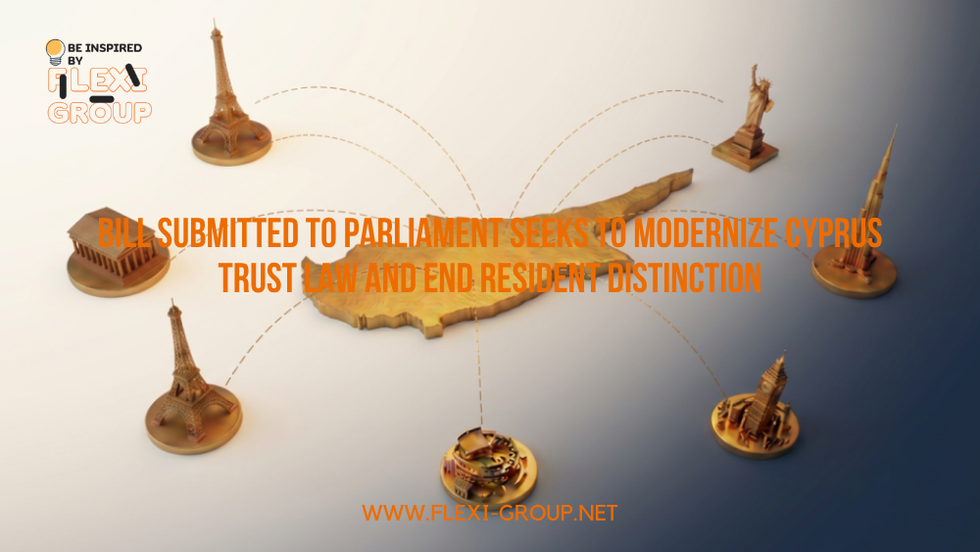 Bill Submitted to Parliament Seeks to Modernize Cyprus Trust Law and End Resident Distinction