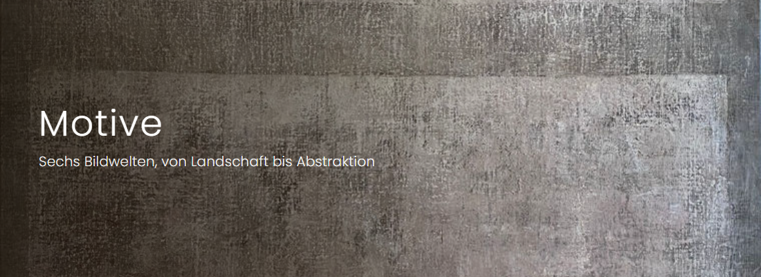Motive — Sechs Bildwelten von Landschaft bis Abstraktion