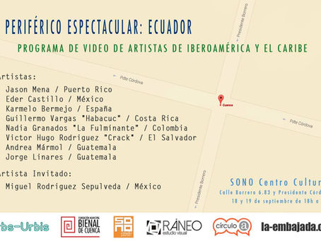 PERIFÉRICO ESPECTACULAR: ECUADOR. Programa de video de artistas de Iberoamérica y el Caribe.