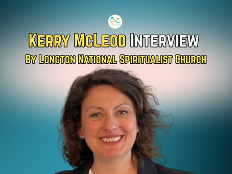 Kerry McLeod Interview by Longton National Spiritualist Church