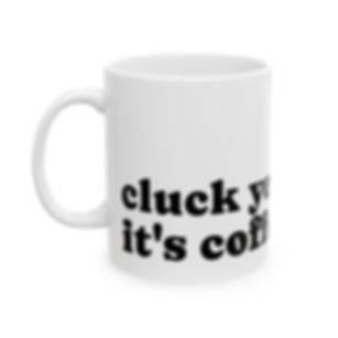 Cluck Yeah Coffee Time Mug
