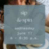 sip & spin june 17 | 6 - 8:30 p.m.