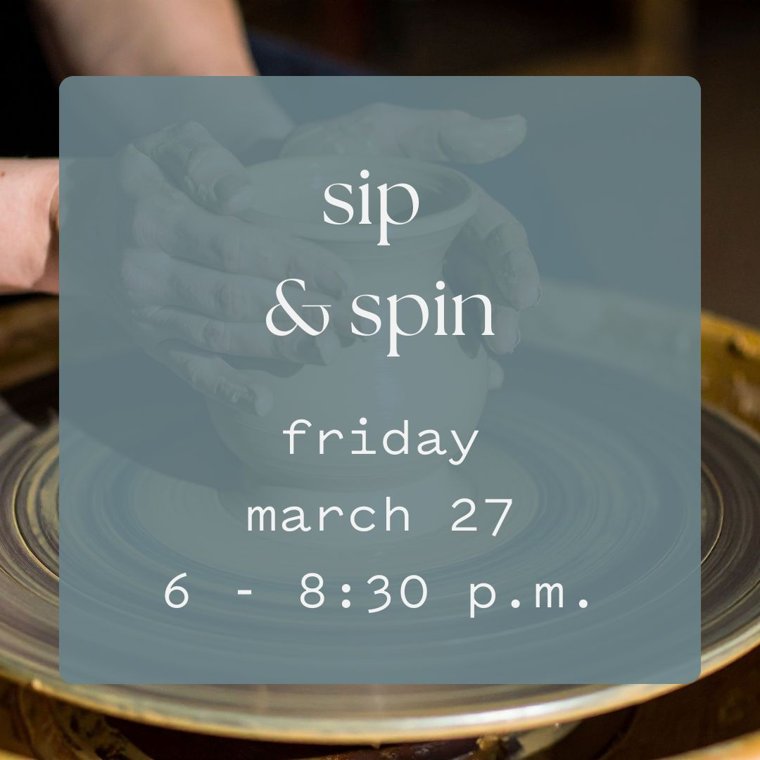 sip & spin march 27 | 6 - 8:30 p.m.