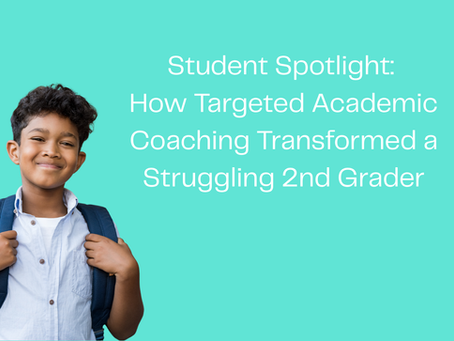 Student Spotlight: How Targeted Academic Coaching Transformed a Struggling 2nd Grader