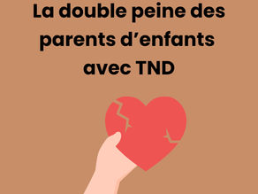 La double peine des parents d'enfants avec TND