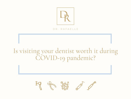 Is visiting your dentist worth it during COVID-19 pandemic?