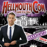 Mark Lutz stands in front of a sketch of Torrance High (Sunnydale High) CA. Bold red text reads ‘HellmouthCon’ with event dates June 13-14, 2026. The design includes storm clouds, lightning, and glowing demon eyes beneath the school.