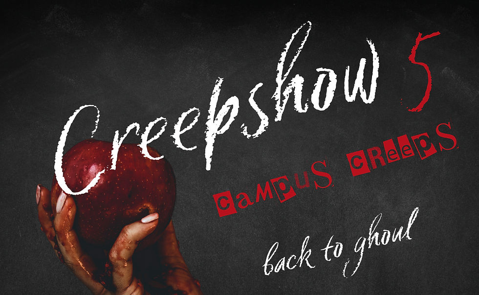 Underground Cabaret: Creepshow 5: Campus Creeps (+ dance party)