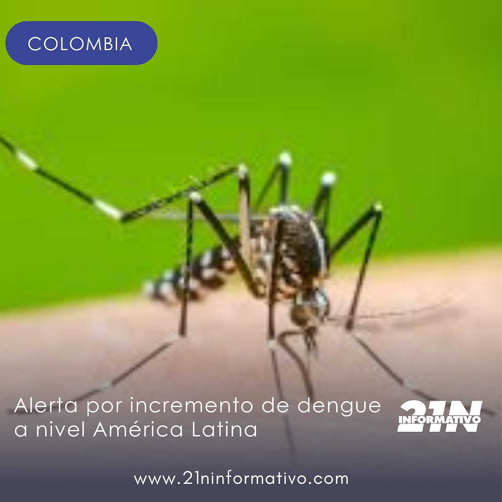 ALERTA POR INCREMENTO DE DENGUE A NIVEL AMÉRICA LATINA
