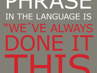 The most dangerous phrase in language....