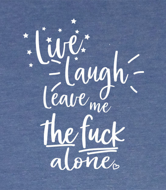 Thumbnail: Live Laugh Leave me the fuck alone offensive mens fit T-shirt