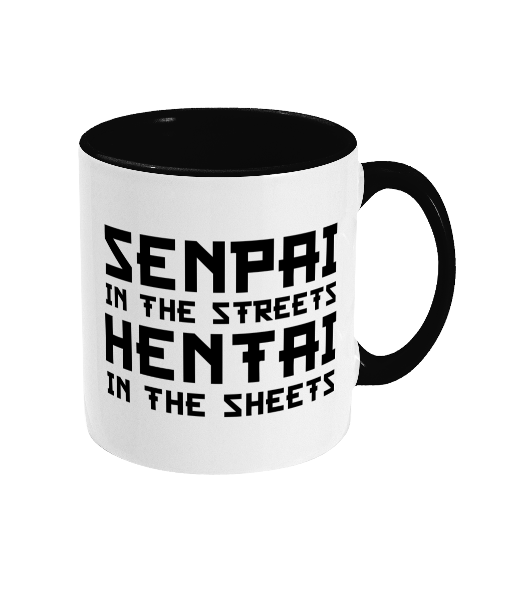 Senpai in the streets hentai in the sheets 11oz ceramic mug