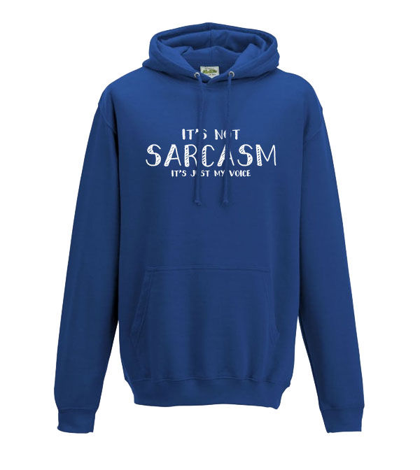 Adults fit pullover hoodie - It's not sarcasm, it's just my voice